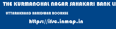 THE KURMANCHAL NAGAR SAHAKARI BANK LIMITED  UTTARAKHAND HARIDWAR ROORKEE   ifsc code